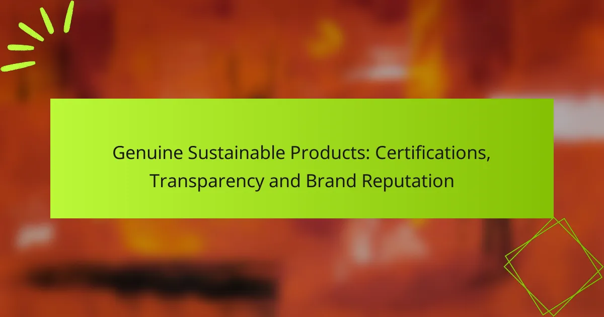 Genuine Sustainable Products: Certifications, Transparency and Brand Reputation