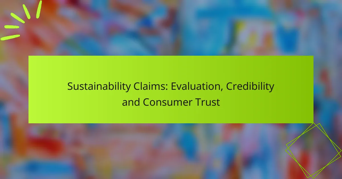 Sustainability Claims: Evaluation, Credibility and Consumer Trust