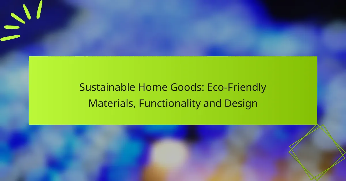 Sustainable Home Goods: Eco-Friendly Materials, Functionality and Design