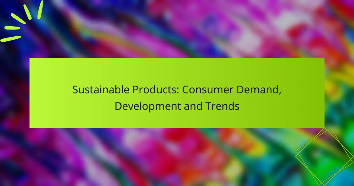 Sustainable Products: Consumer Demand, Development and Trends