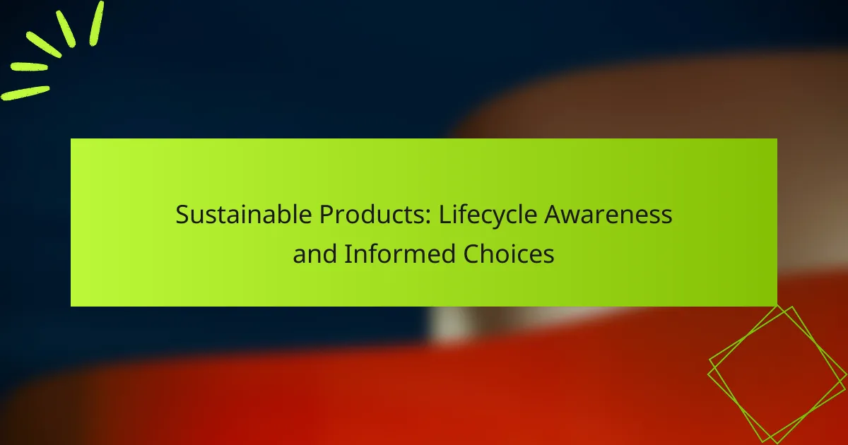 Sustainable Products: Lifecycle Awareness and Informed Choices
