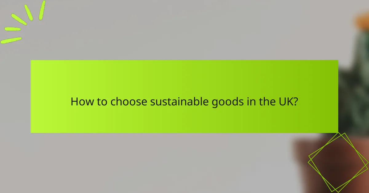 How to choose sustainable goods in the UK?