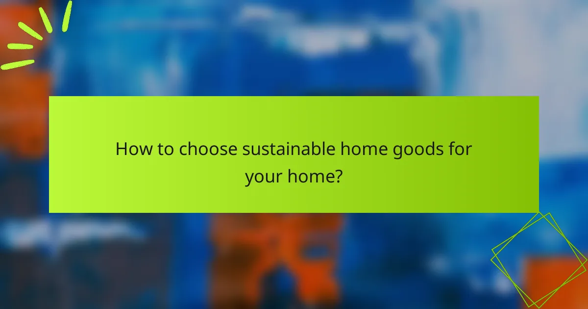 How to choose sustainable home goods for your home?