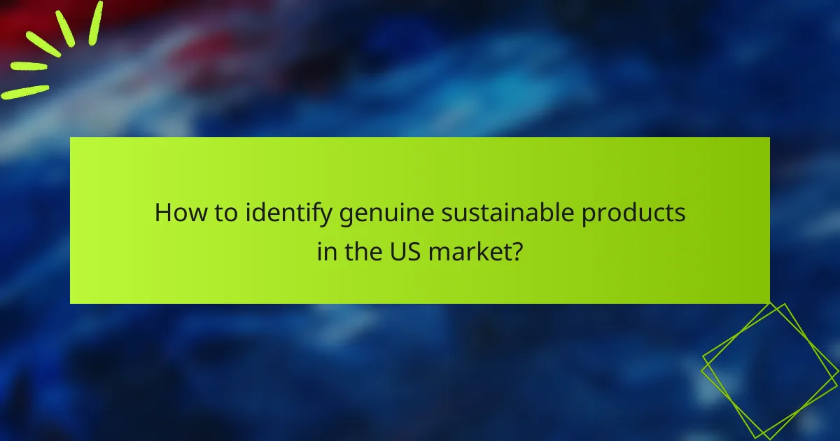 How to identify genuine sustainable products in the US market?