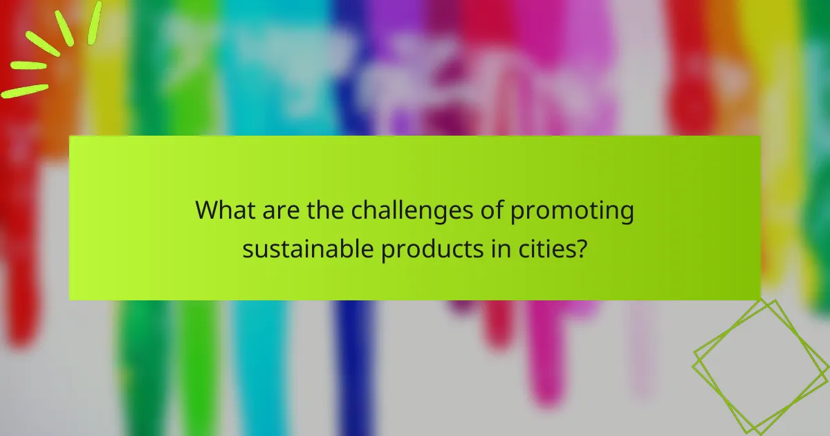 What are the challenges of promoting sustainable products in cities?